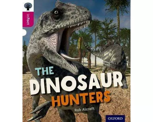 Oxford Reading Tree inFact: Level 10: The Dinosaur Hunters