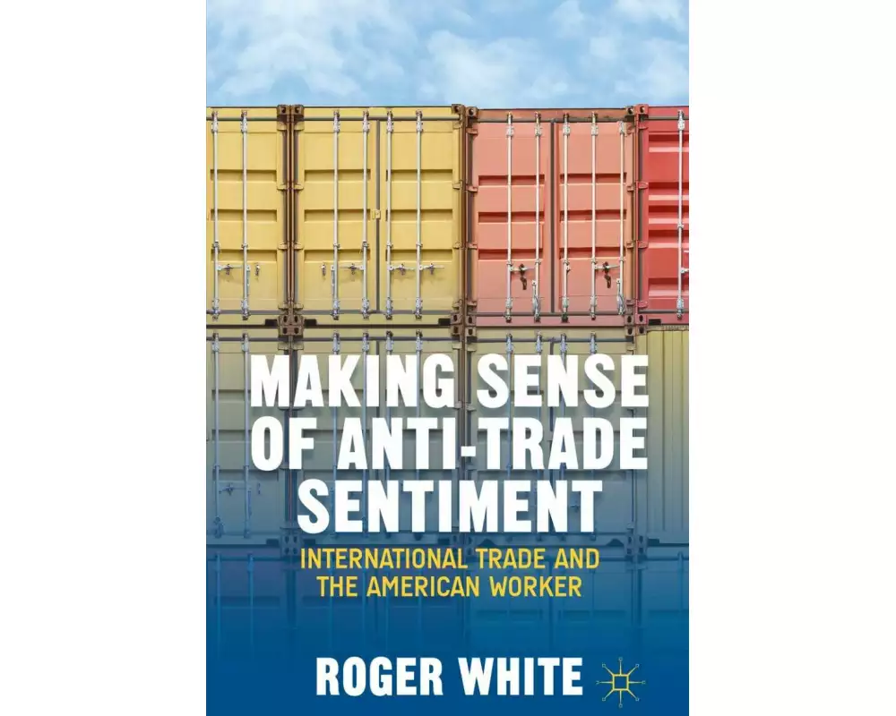 Making Sense of Anti-trade Sentiment