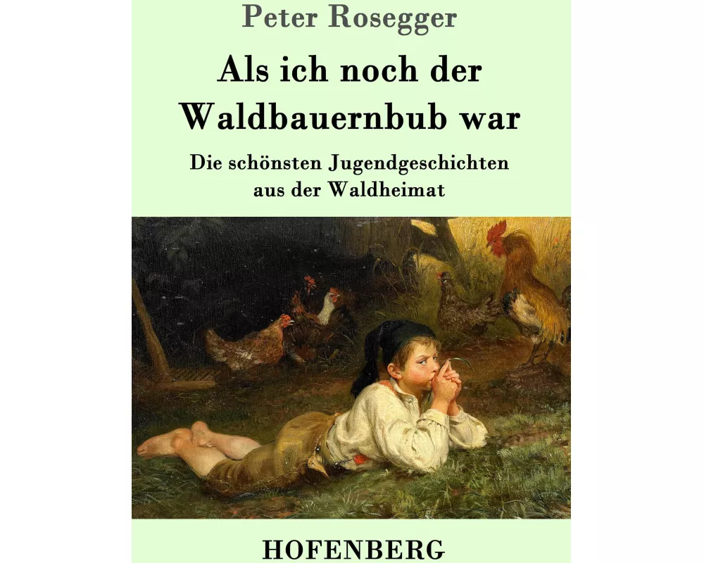 Als ich noch der Waldbauernbub war
