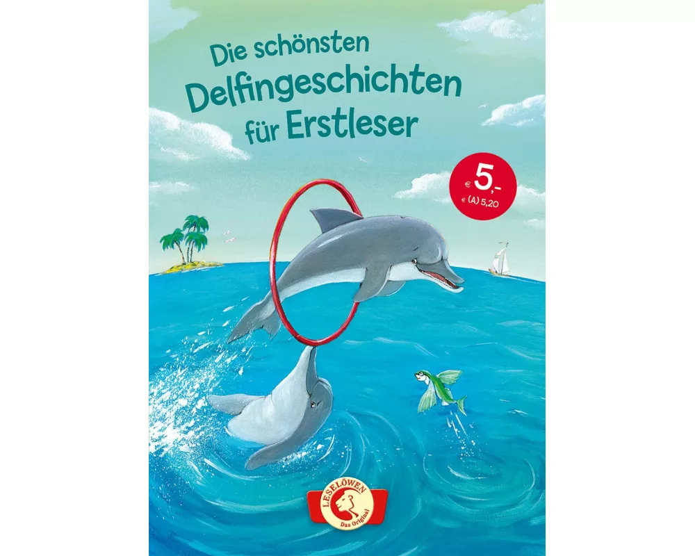 Die schönsten Delfingeschichten für Erstleser