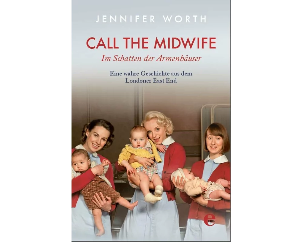 Call the Midwife-Im Schatten der Armenhäuser