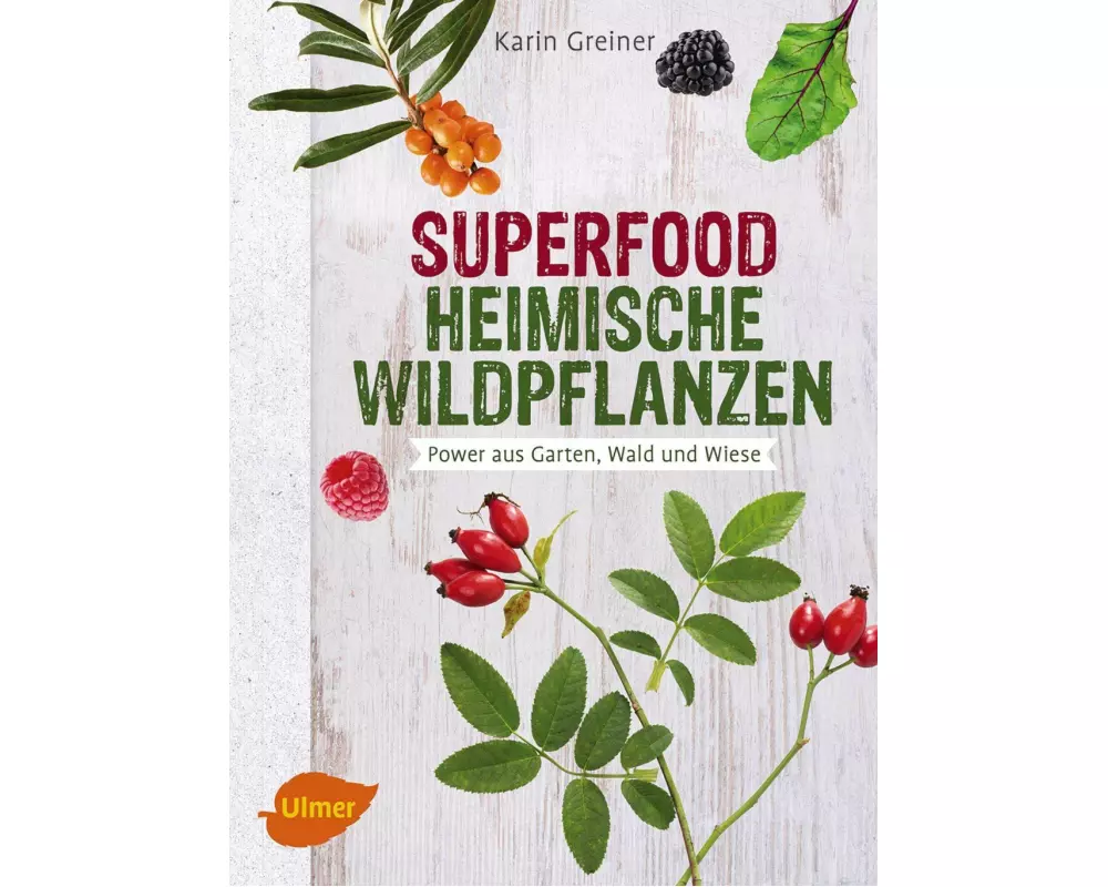 Superfood Heimische Wildpflanzen