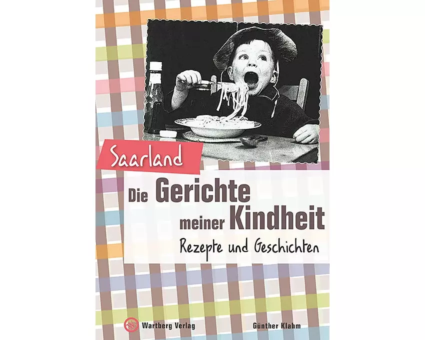 Saarland - Die Gerichte meiner Kindheit