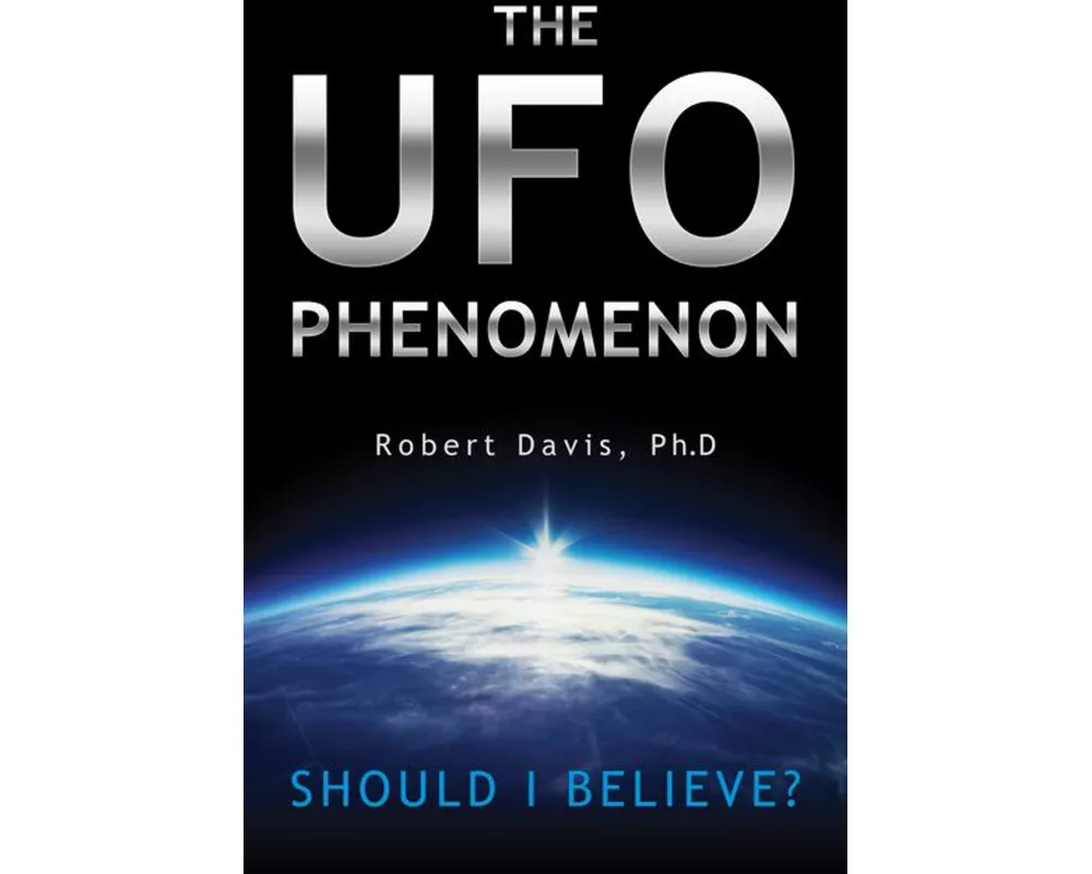 The UFO Phenomenon: Should I Believe?