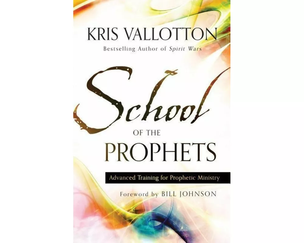 School of the Prophets – Advanced Training for Prophetic Ministry
