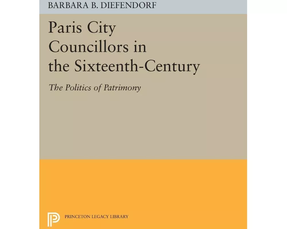 Paris City Councillors in the Sixteenth-Century