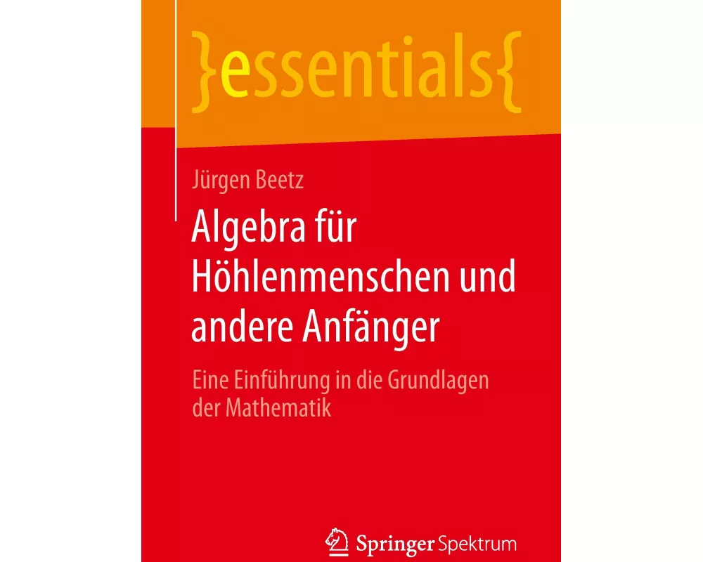 Algebra für Höhlenmenschen und andere Anfänger
