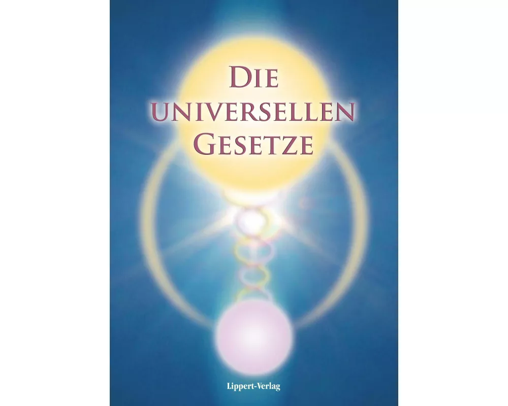 Die Universellen Gesetze Gottes