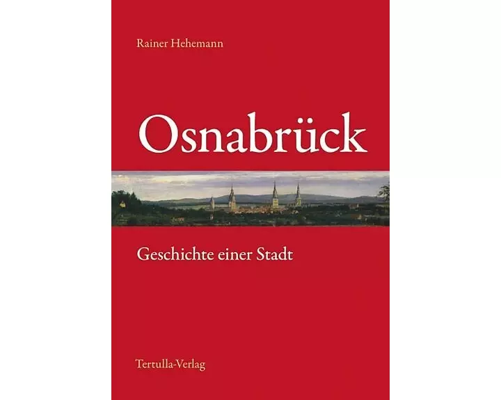 Osnabrück - Geschichte einer Stadt