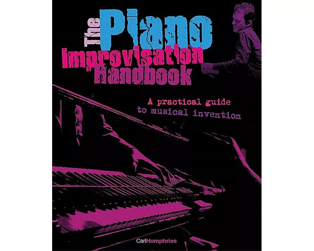 The Piano Improvisation Handbook