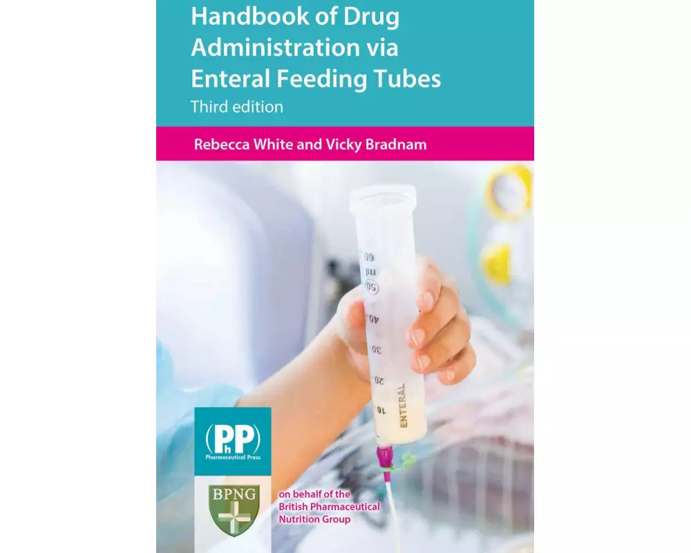 Handbook of Drug Administration via Enteral Feeding Tubes