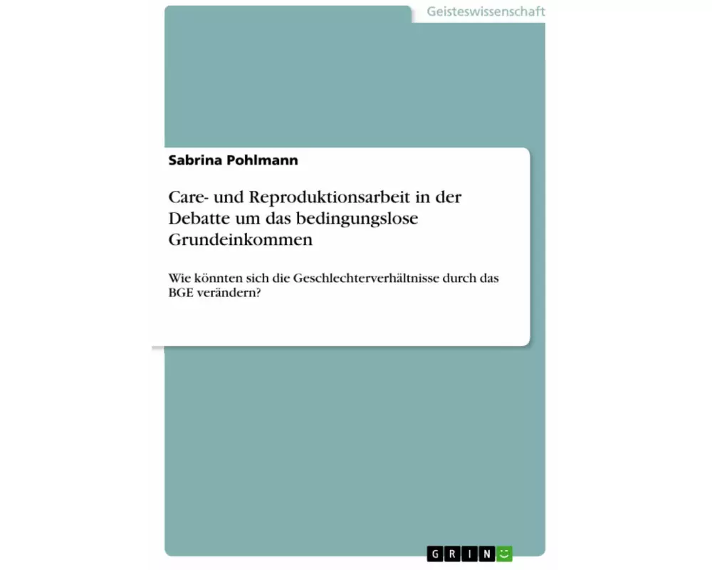 Care- und Reproduktionsarbeit in der Debatte um das bedingungslose Grundeinkommen