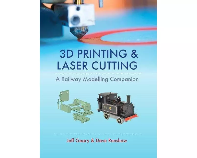 3D Printing and Laser Cutting: A Railway Modelling Companion