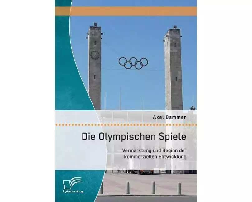 Die Olympischen Spiele: Vermarktung und Beginn der kommerziellen Entwicklung