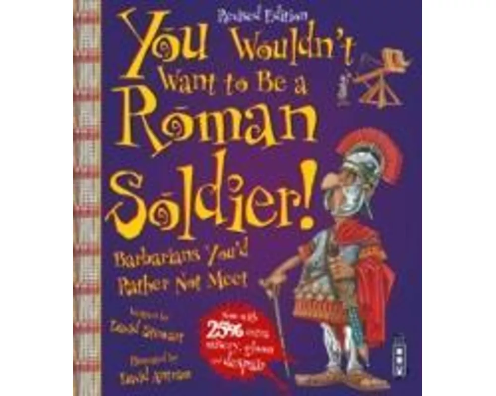 You Wouldn't Want To Be A Roman Soldier!