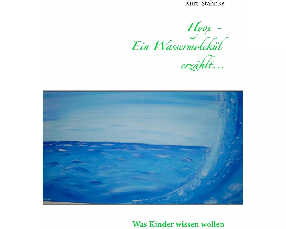 Hyox - Ein Wassermolekl erzhlt