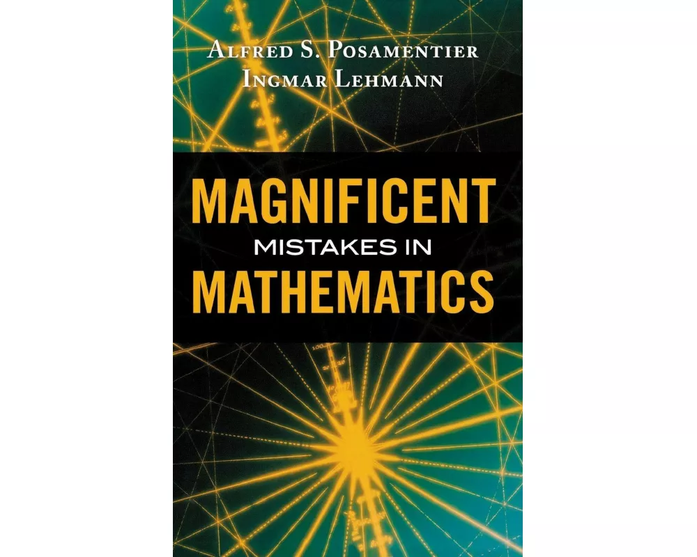 Magnificent Mistakes in Mathematics
