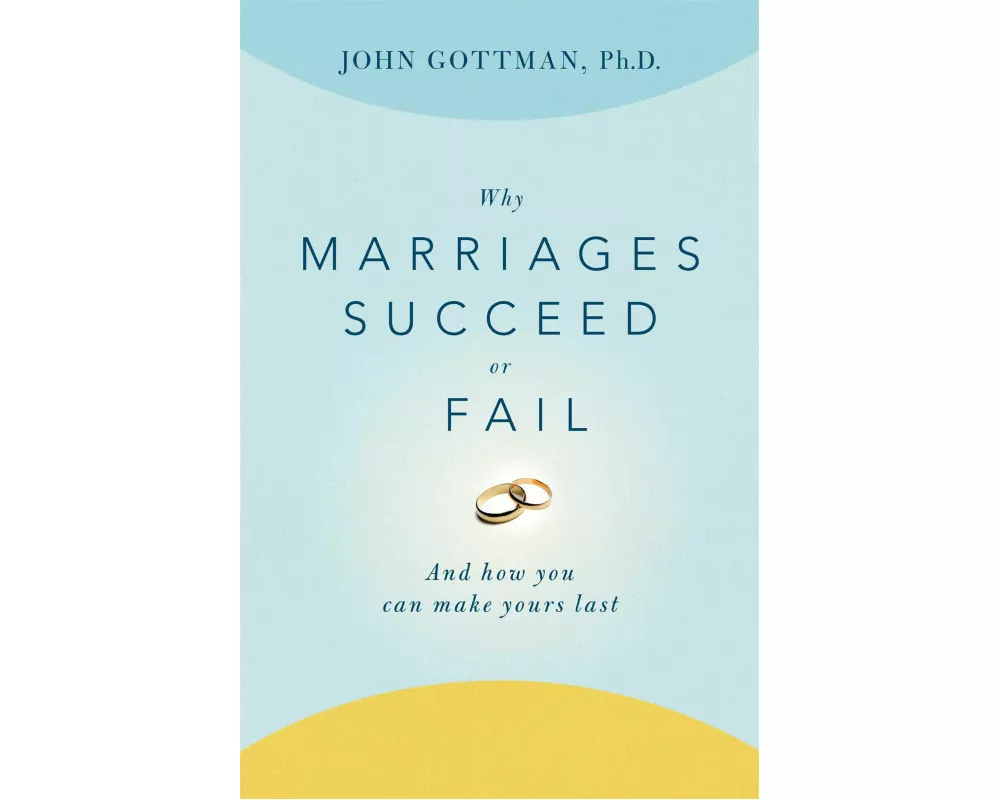 Why Marriages Succeed or Fail