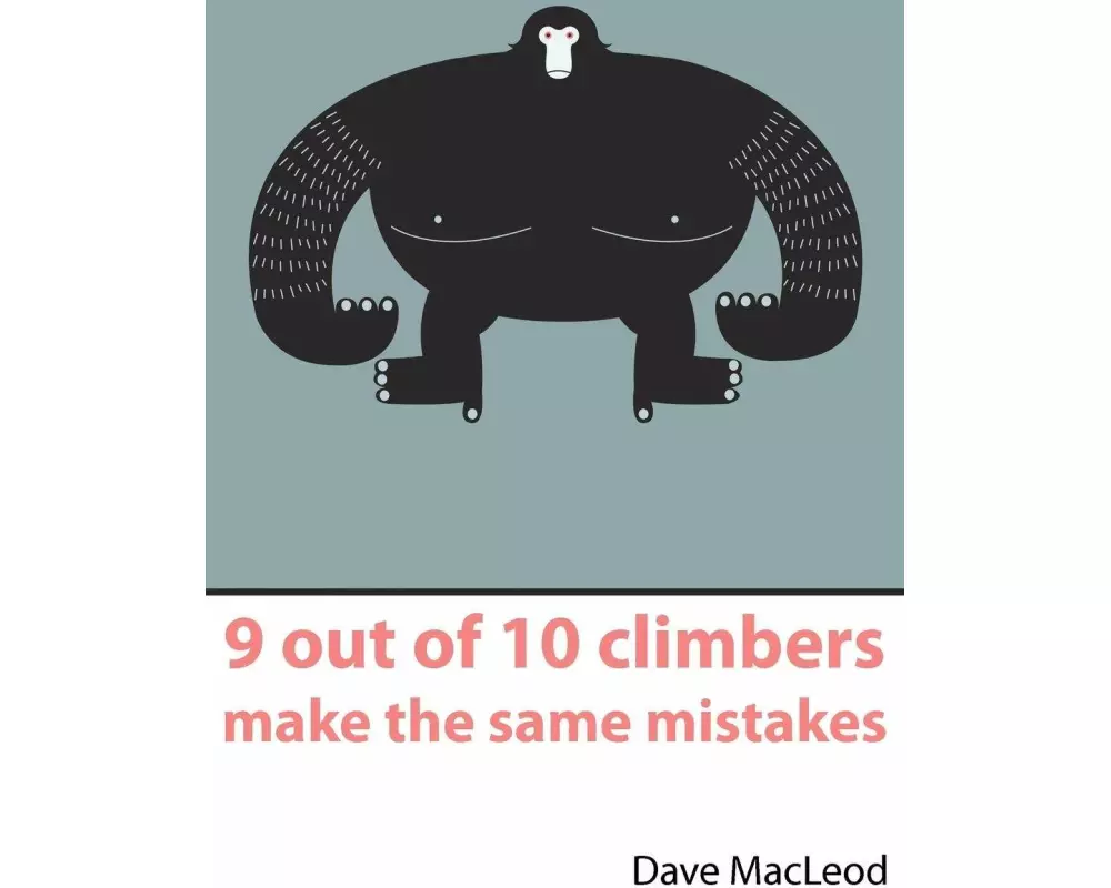 9 Out of 10 Climbers Make the Same Mistakes