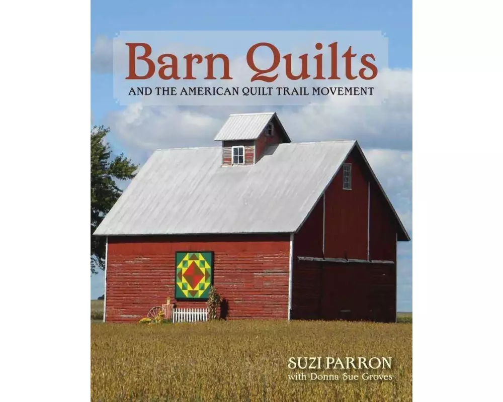 Barn Quilts and the American Quilt Trail Movement