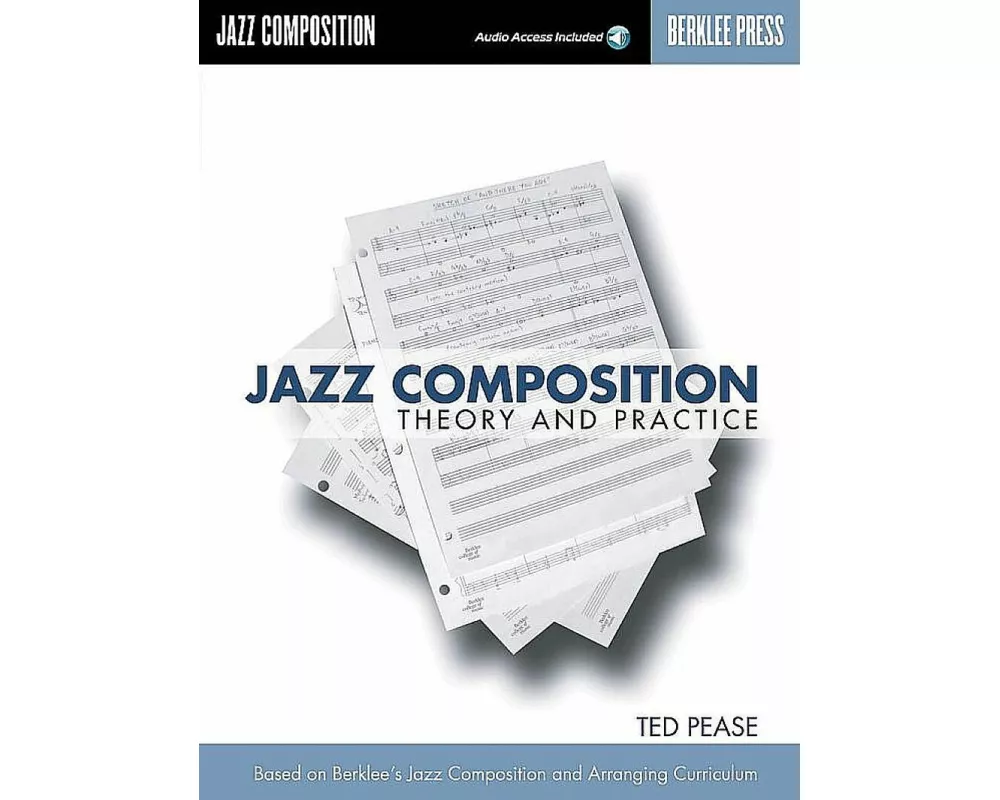 Jazz Composition Theory and Practice Book with Online Audio Learn Jazz Songwriting Techniques Berklee Press Music Theory Guide for Composers and Arran