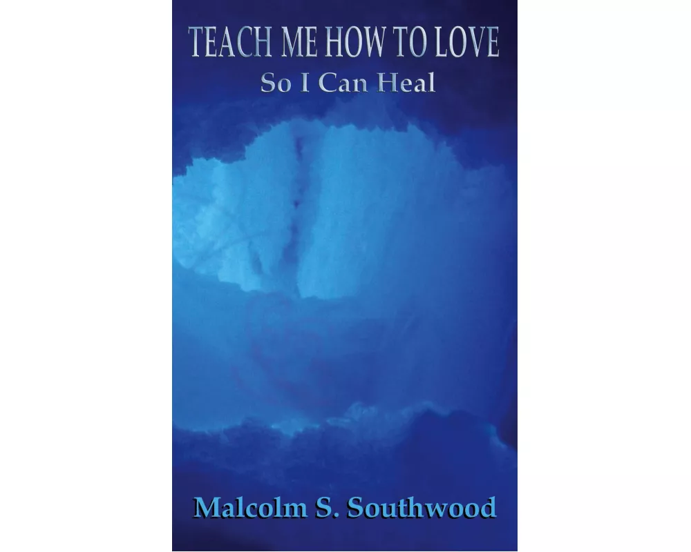 Teach Me How to Love So I Can Heal