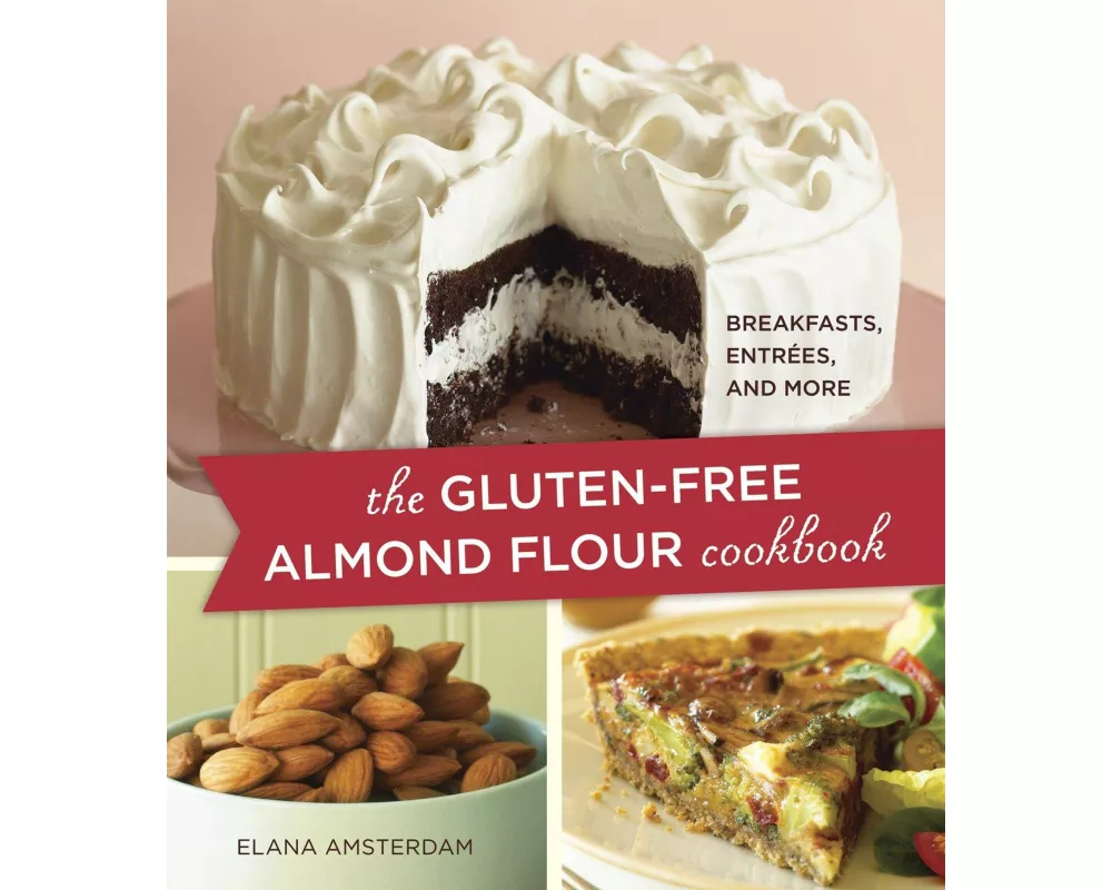 The Gluten-Free Almond Flour Cookbook