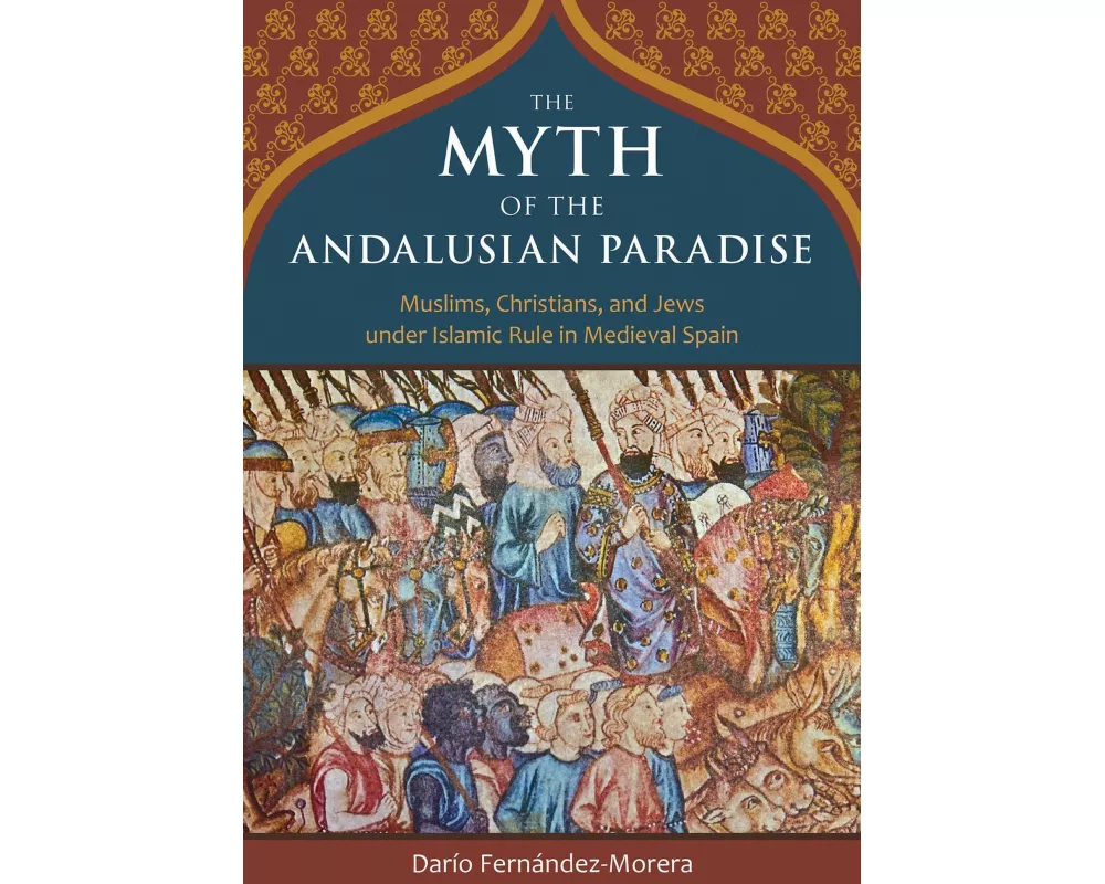 The Myth of the Andalusian Paradise