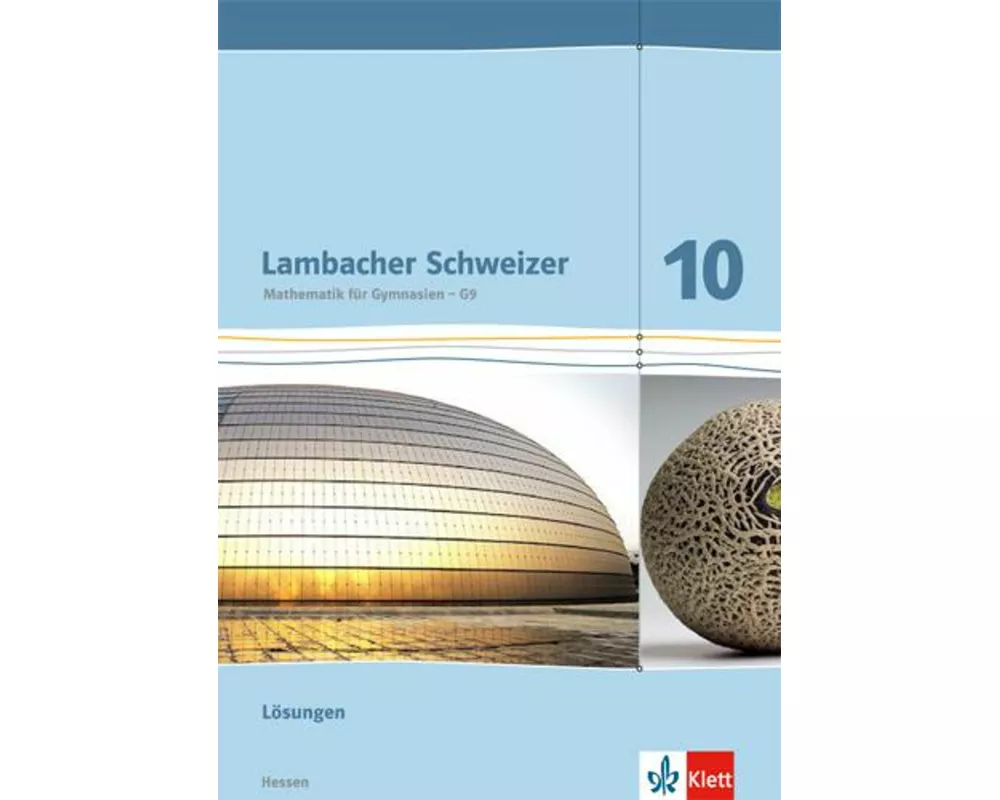 Lambacher Schweizer. 10. Schuljahr G9. Lösungen. Neubearbeitung. Hessen