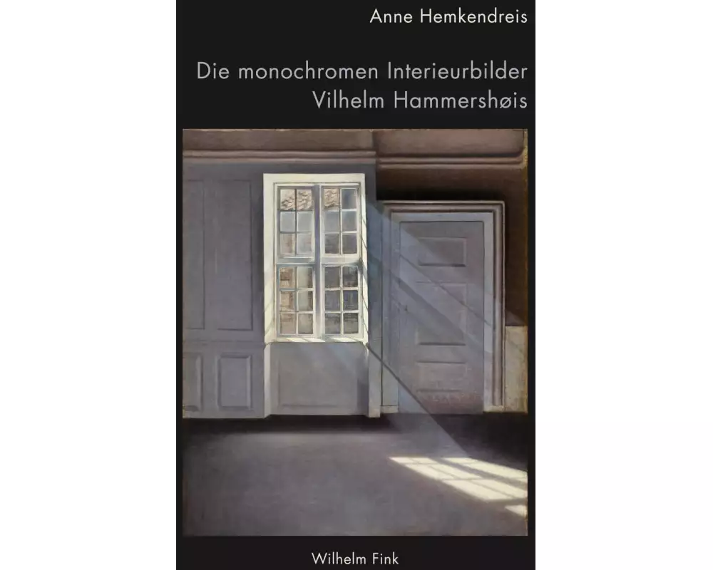Die monochromen Interieurbilder Vilhelm Hammershøis