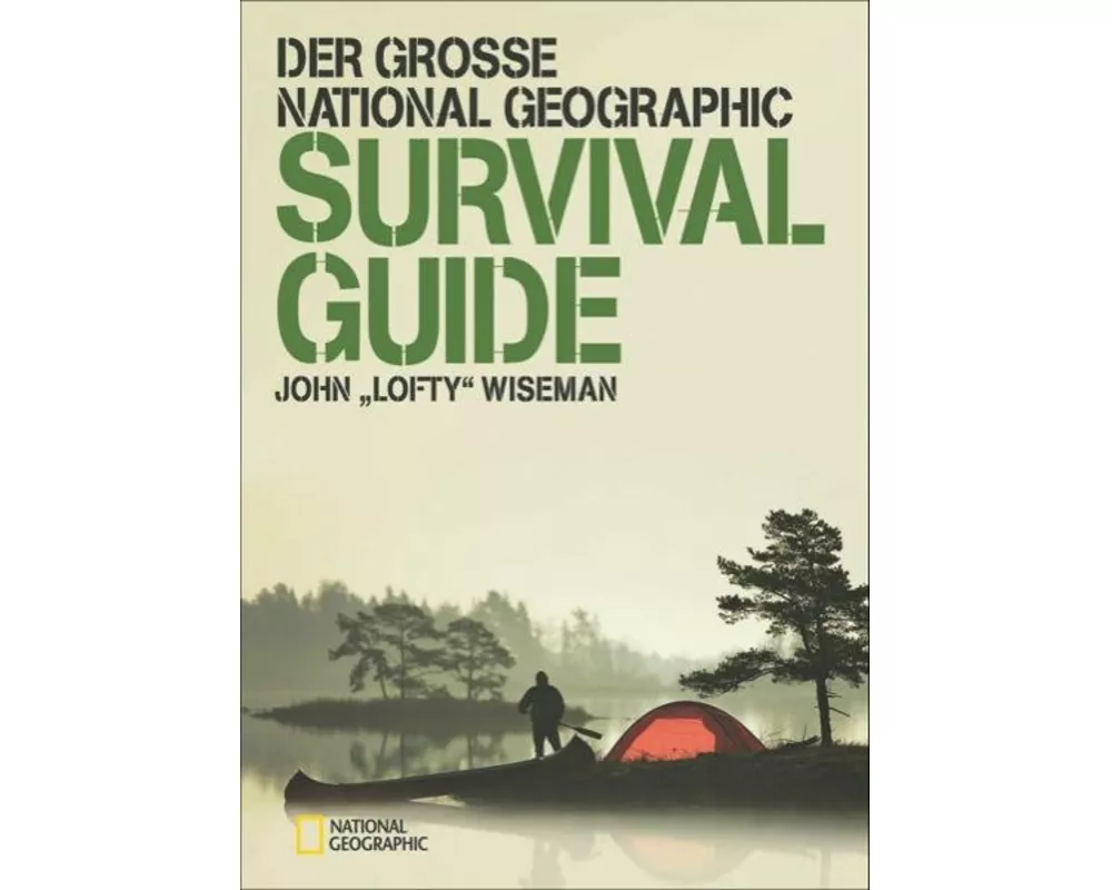 Der große National Geographic Survival Guide