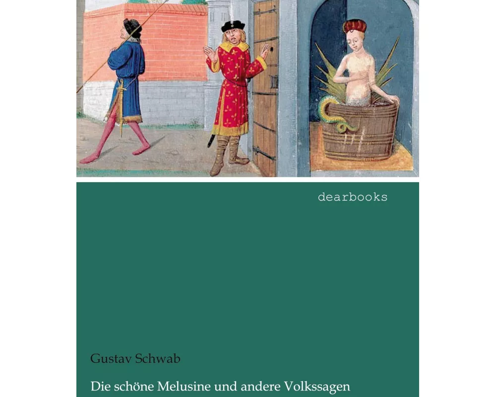 Die schöne Melusine und andere Volkssagen