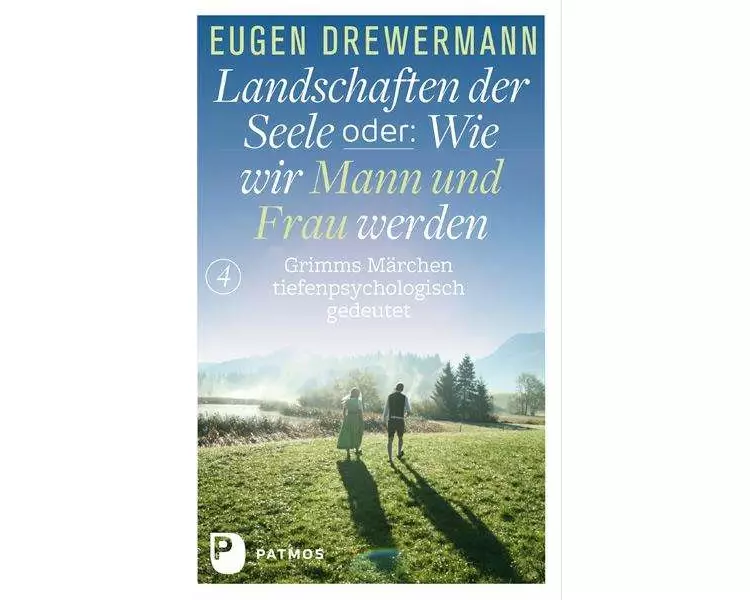 Drewermann, Landschaften der Seele / Landschaften der Seele oder: Wie wir Mann und Frau werden