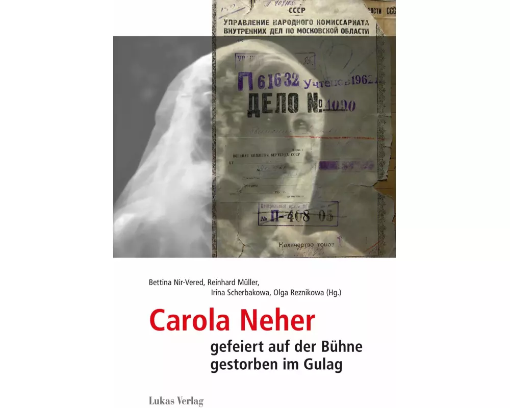 Carola Neher - gefeiert auf der Bühne, gestorben im Gulag