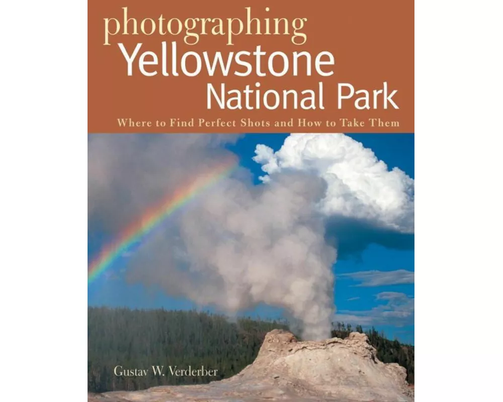 Photographing Yellowstone National Park