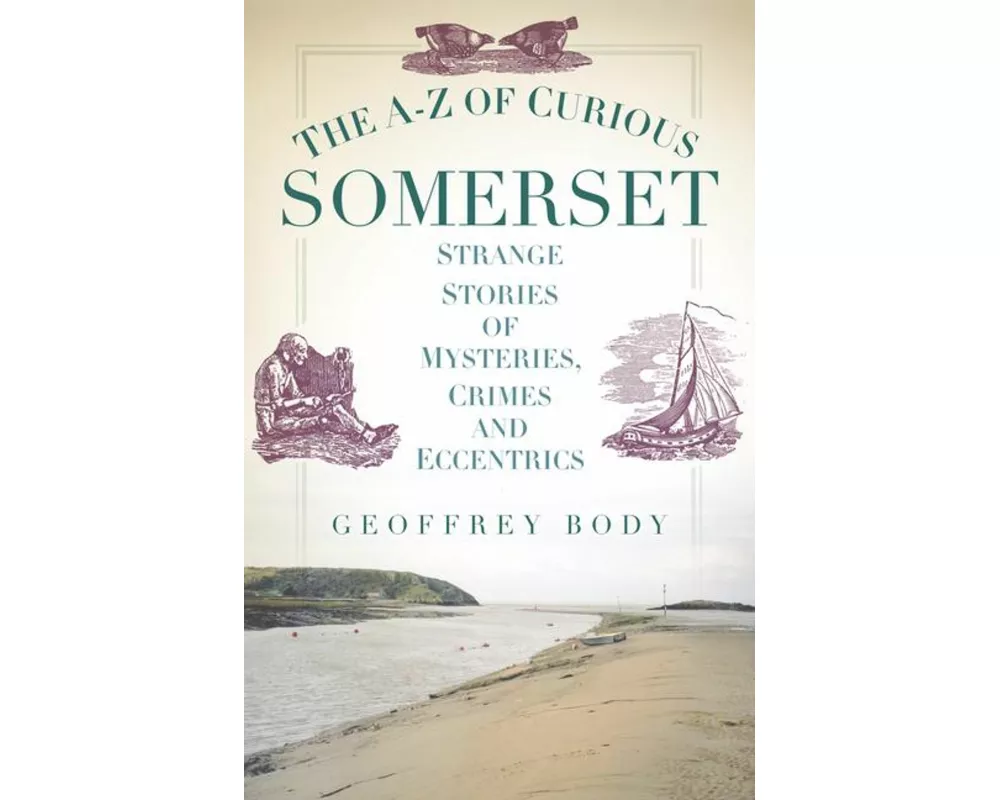 The A-Z of Curious Somerset