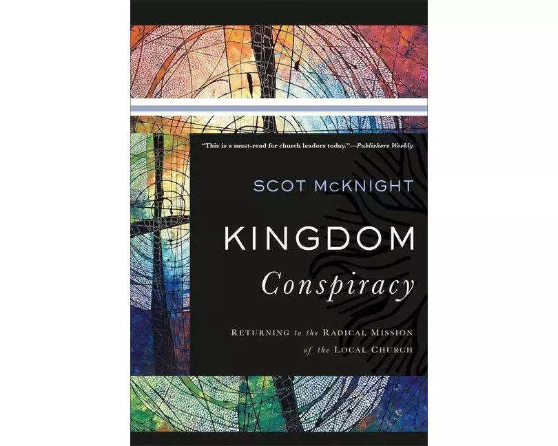 Kingdom Conspiracy – Returning to the Radical Mission of the Local Church