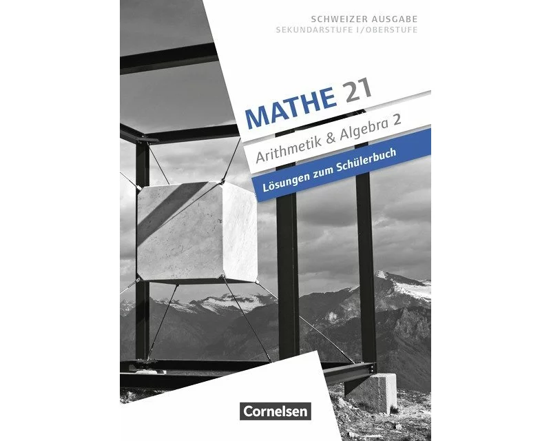 Mathe 21, Sekundarstufe I/Oberstufe, Arithmetik und Algebra, Band 2, Lösungen zum Schulbuch