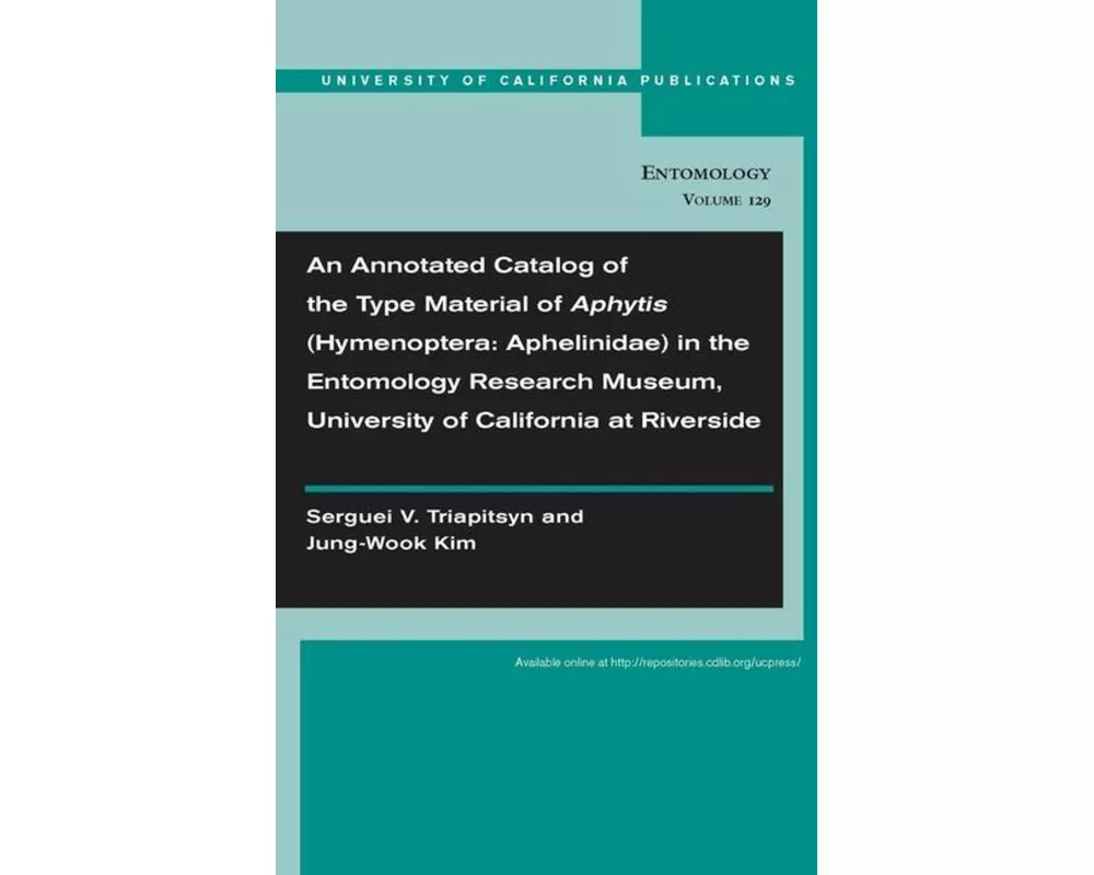 An Annotated Catalog of the Type Material of Aphytis (Hymenoptera: Aphelinidae) in the Entomology Research Museum, University of California at Riversi