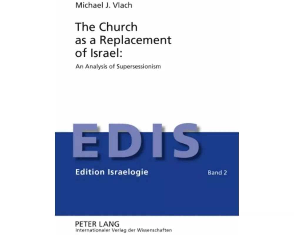 The Church as a Replacement of Israel: An Analysis of Supersessionism