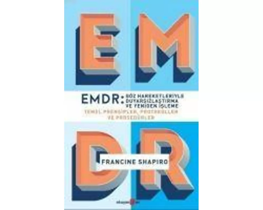 EMDR Göz Hareketleriyle Duyarsizlastirma ve Yeniden Isleme