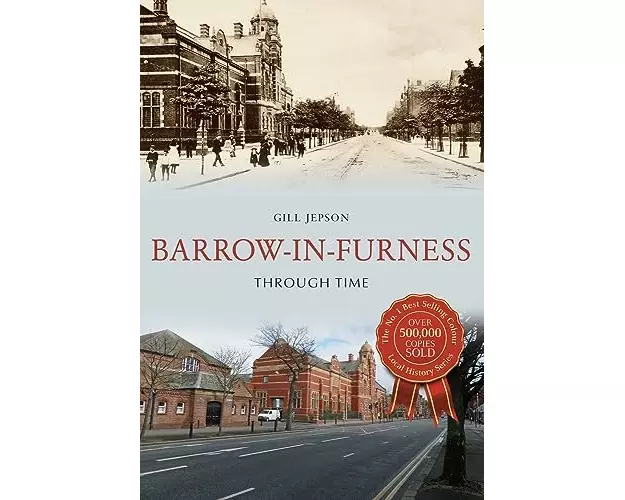 Barrow-in-Furness Through Time