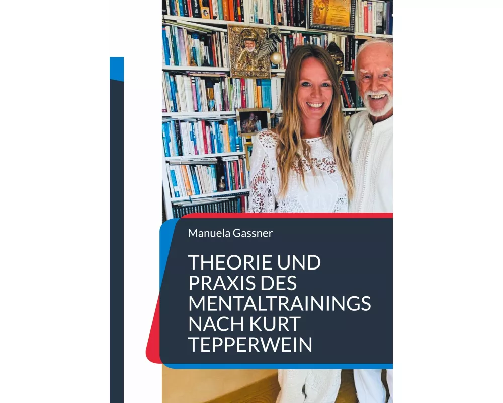 Theorie und Praxis des Mentaltrainings nach Kurt Tepperwein
