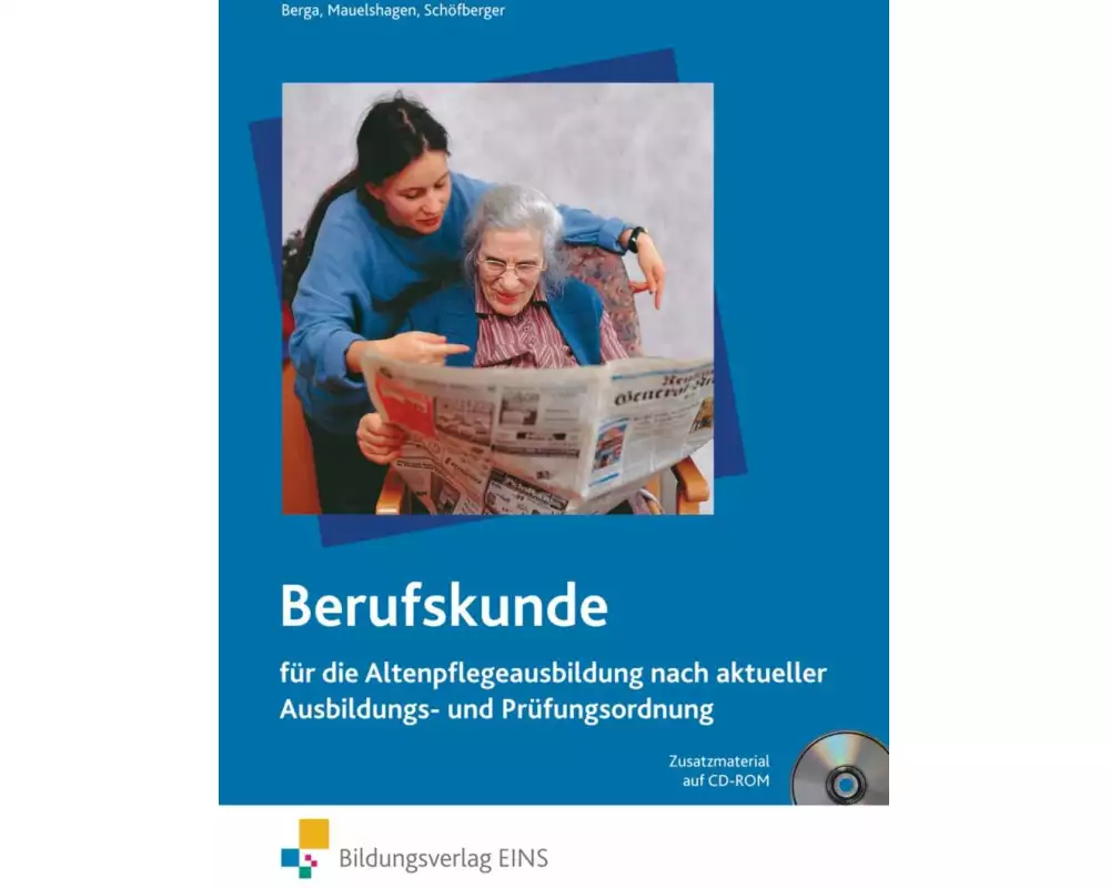 Berufskunde für die Altenpflegeausbildung nach aktueller Ausbildungs- und Prüfungsordnung