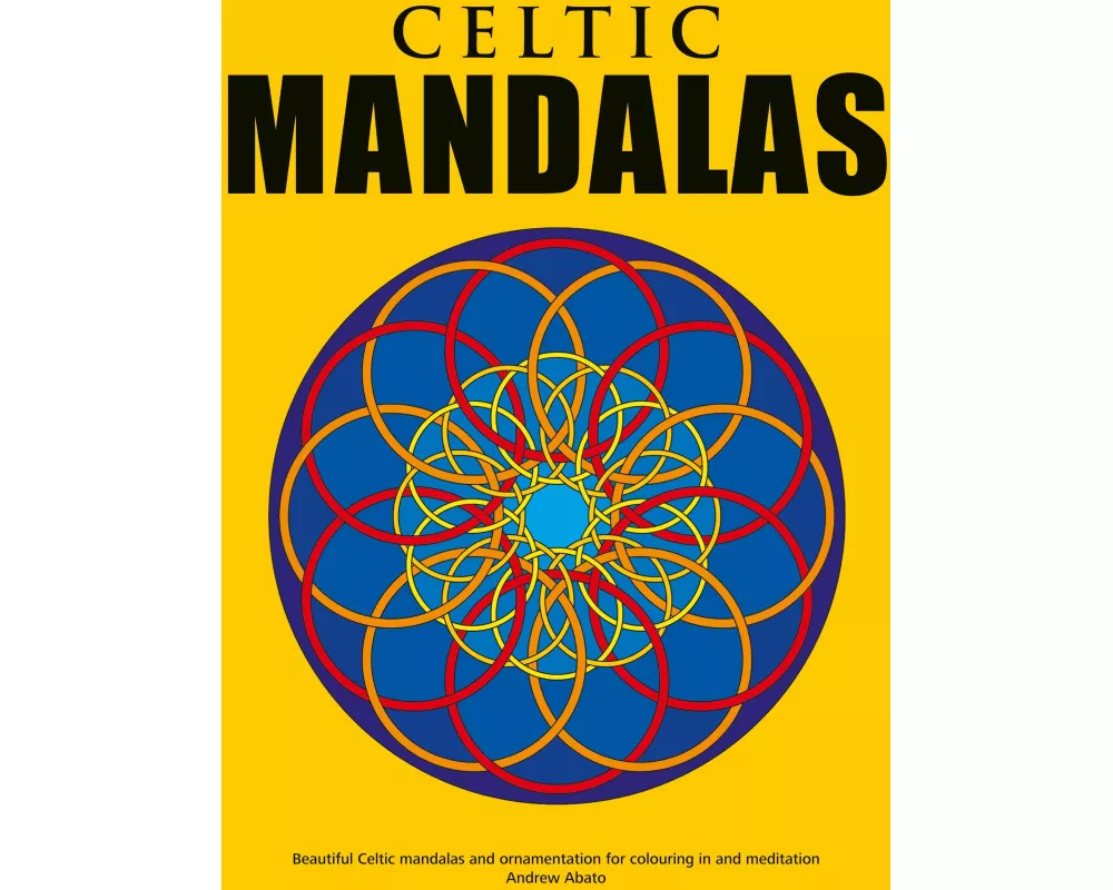 Celtic Mandalas - Beautiful mandalas and patterns for colouring in, relaxation and meditation