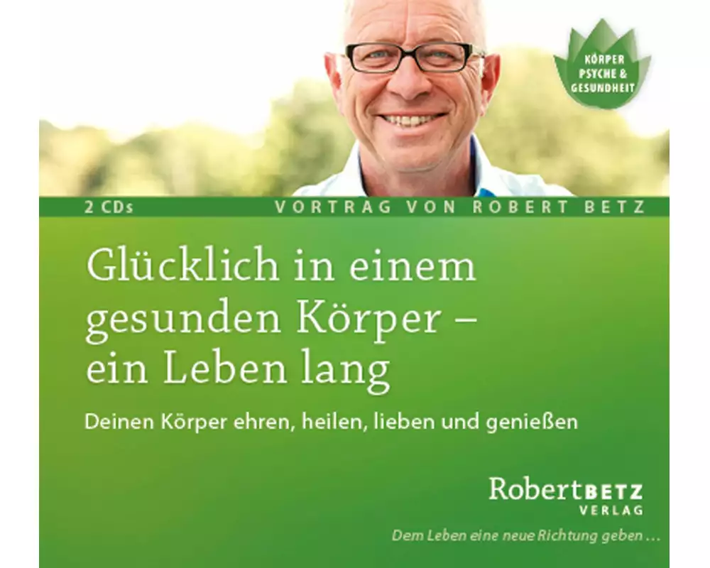 Glücklich in einem gesunden Körper - ein Leben lang