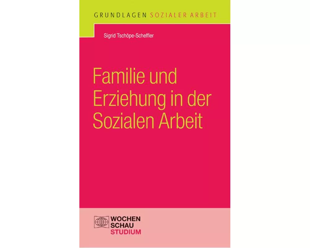 Familie und Erziehung in der Sozialen Arbeit