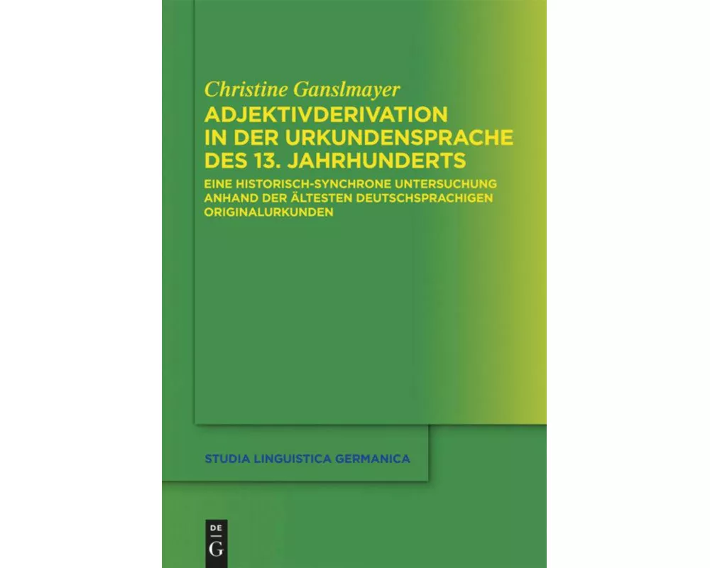 Adjektivderivation in der Urkundensprache des 13. Jahrhunderts