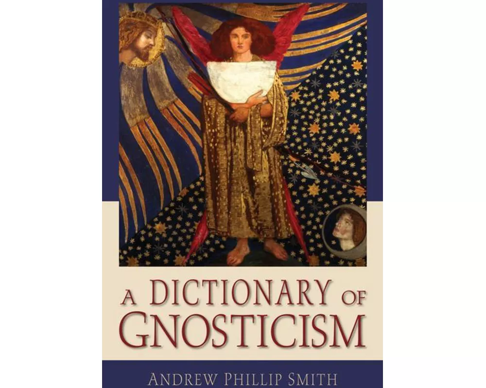 A Dictionary of Gnosticism