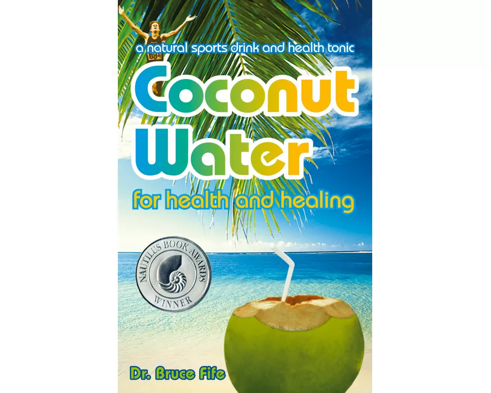 Coconut Water for Health and Healing